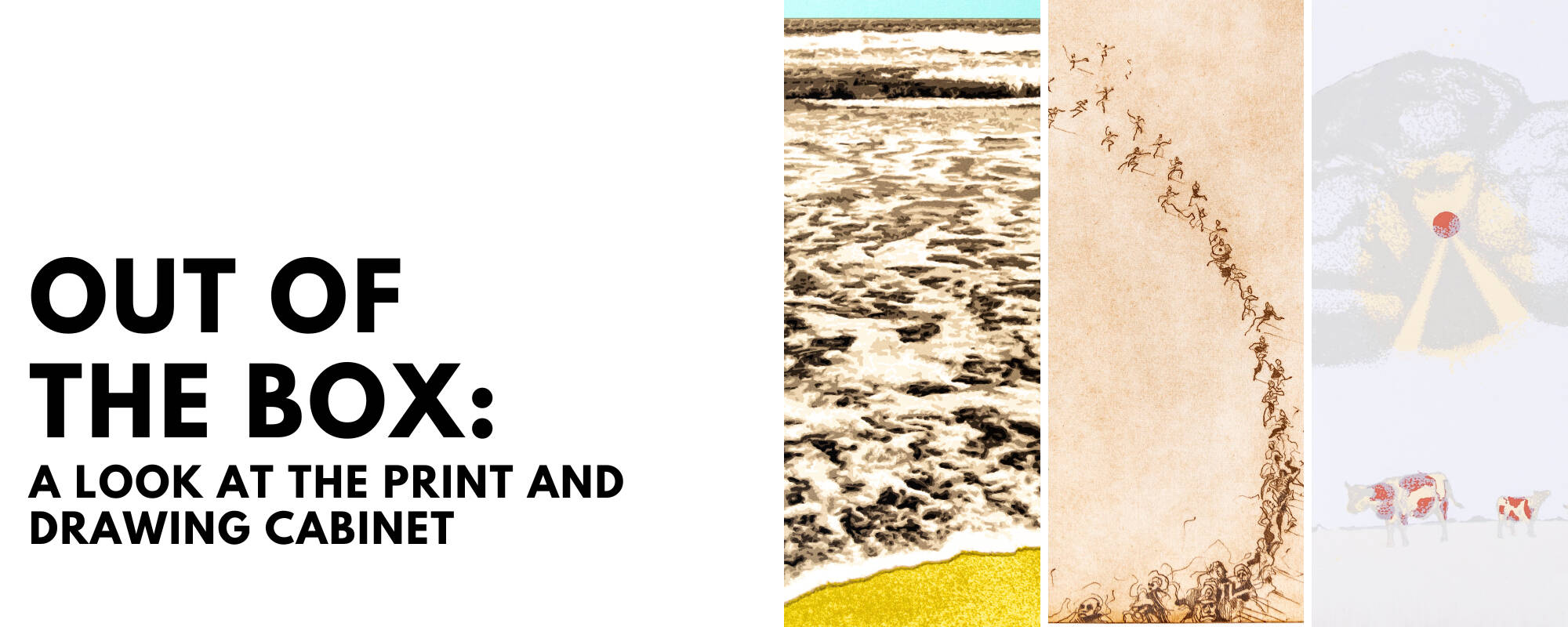 Title image for the blog "Out of the Box A Look at the Print and Drawing Cabinet"